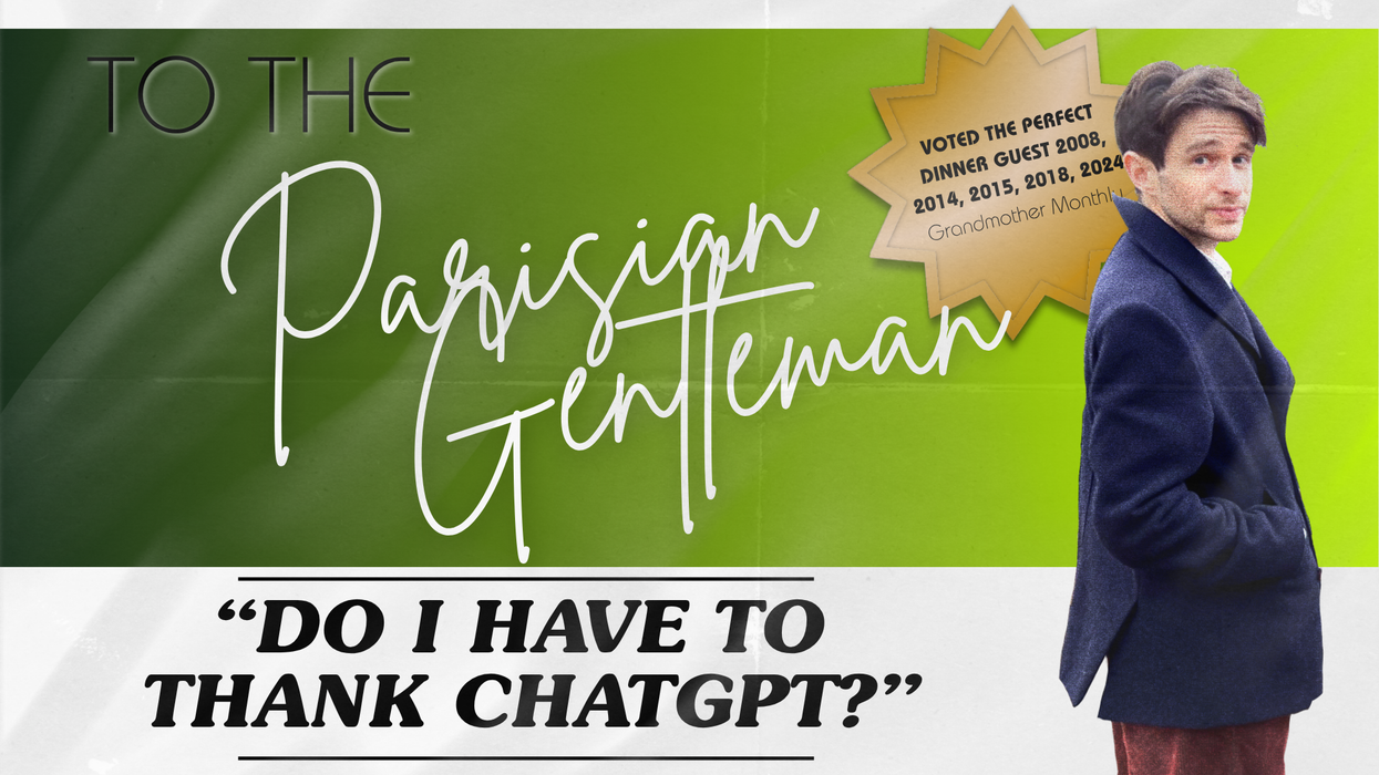 To The Parisian Gentleman: Do I Have to Thank ChatGPT?